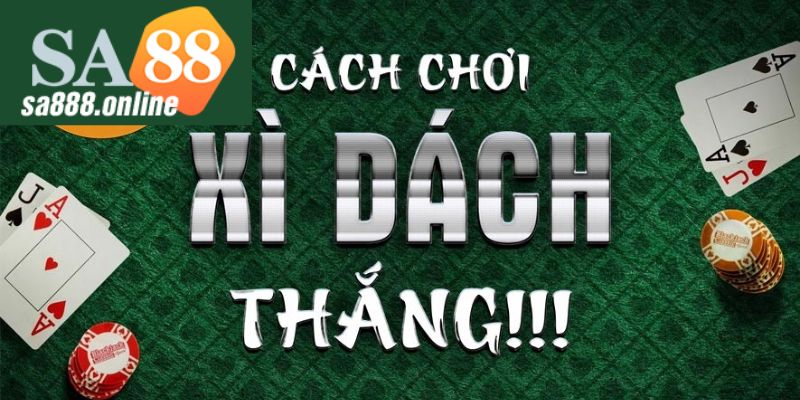 Bí quyết chơi xì dách online luôn thắng 